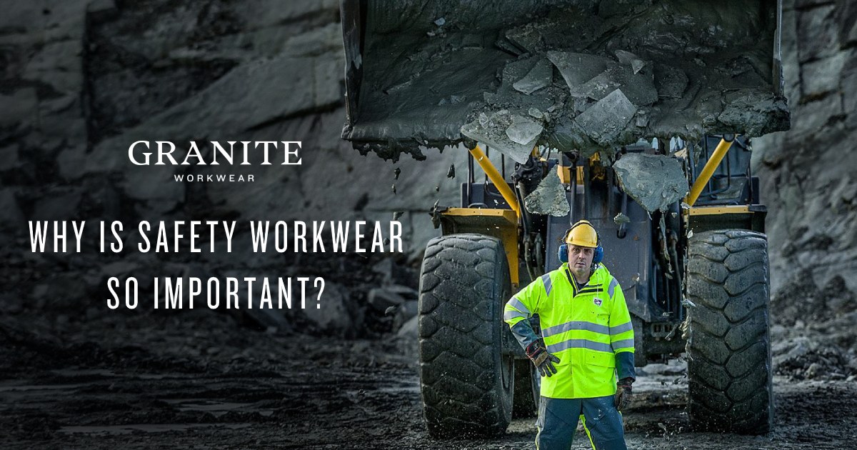 Why Is Safety Workwear So Important Why Is Safety Workwear So Important